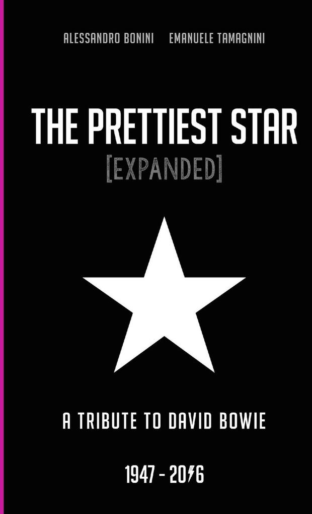 The Prettiest Star - a Tribute to David Bowie 1947 / 2016 [EXPANDED] - Alessandro Bonini/ Emanuele Tamagnini