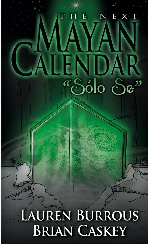 The Next Mayan Calendar 'Sólo Se'