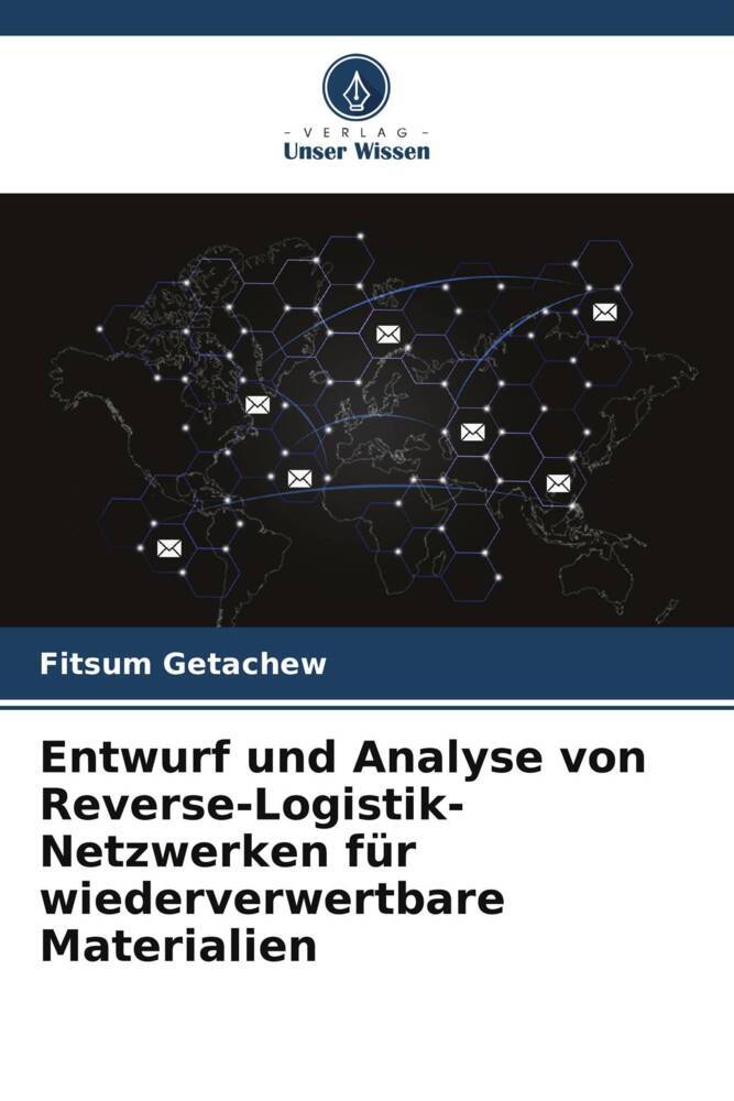 Entwurf und Analyse von Reverse-Logistik-Netzwerken für wiederverwertbare Materialien