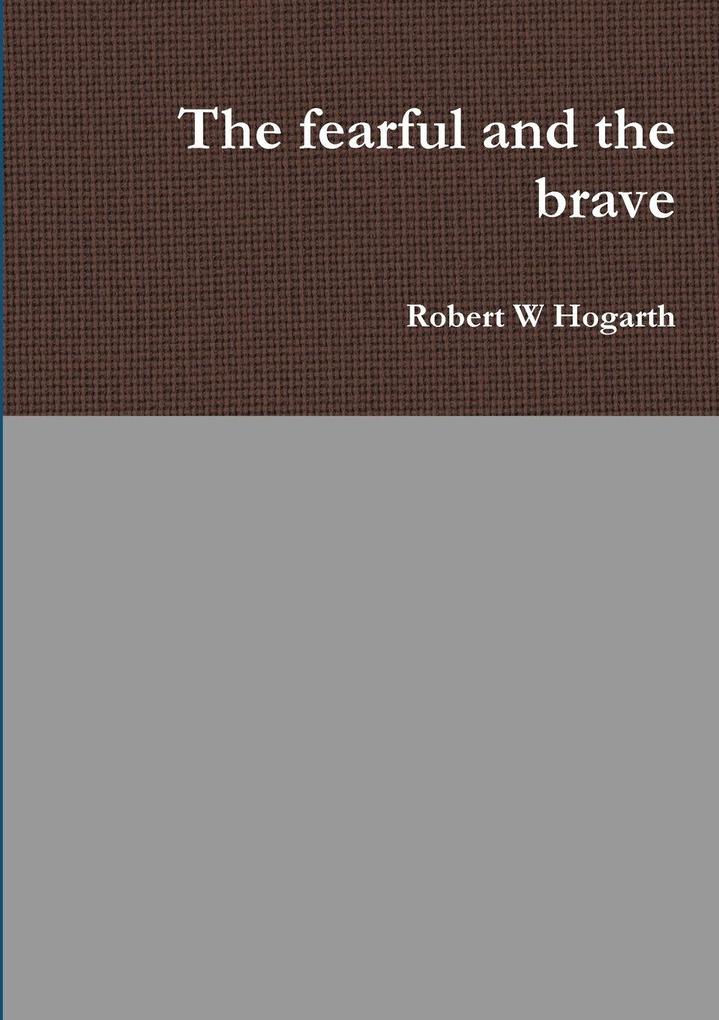 The fearful and the brave