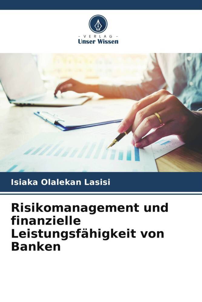 Risikomanagement und finanzielle Leistungsfähigkeit von Banken