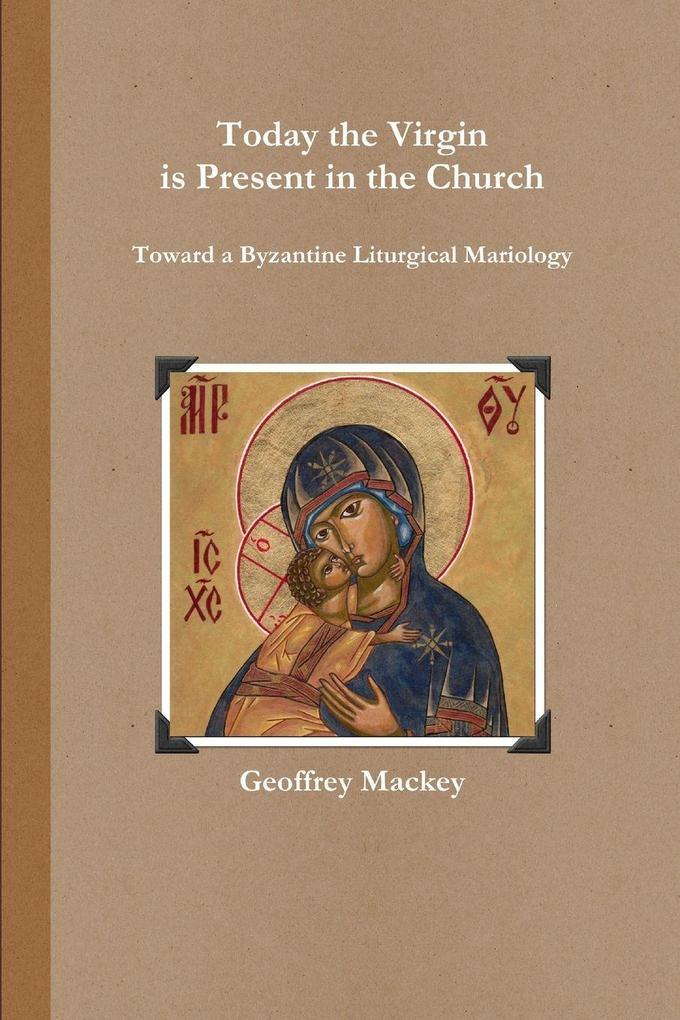 Today the Virgin is Present in the Church