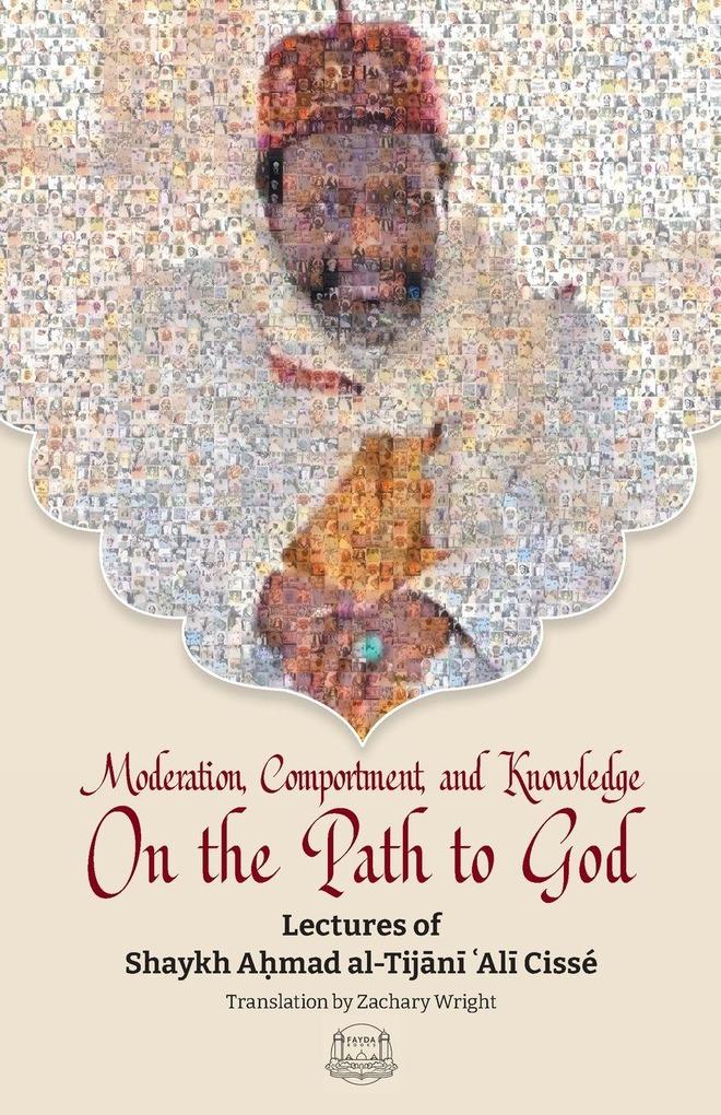 Moderation Comportment and Knowledge On the Path to God