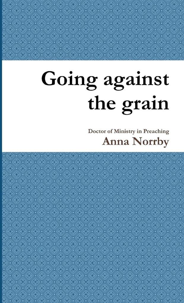 Going against the grain