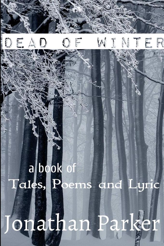 Dead of Winter A Book of Tales Poems and Lyric