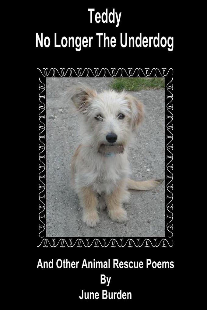 Teddy no longer the underdog and other animal rescue poems