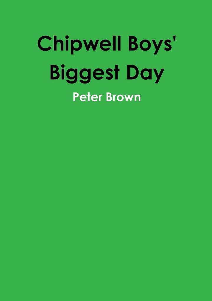 Chipwell Boys‘ Biggest Day