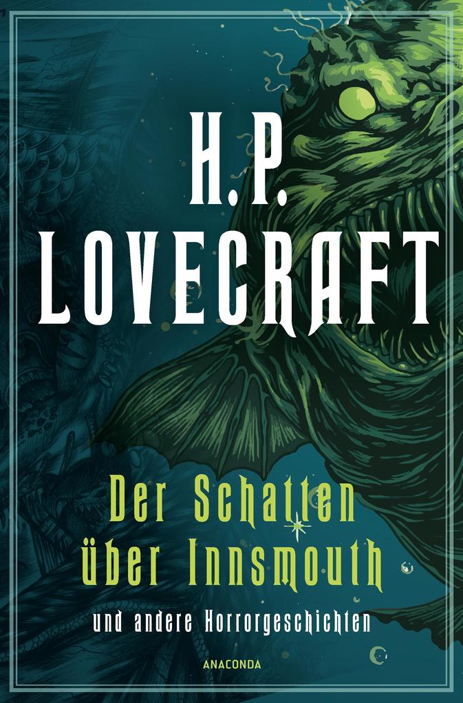 H.P. Lovecraft Der Schatten über Innsmouth. Horrorgeschichten neu übersetzt von Florian F. Marzin