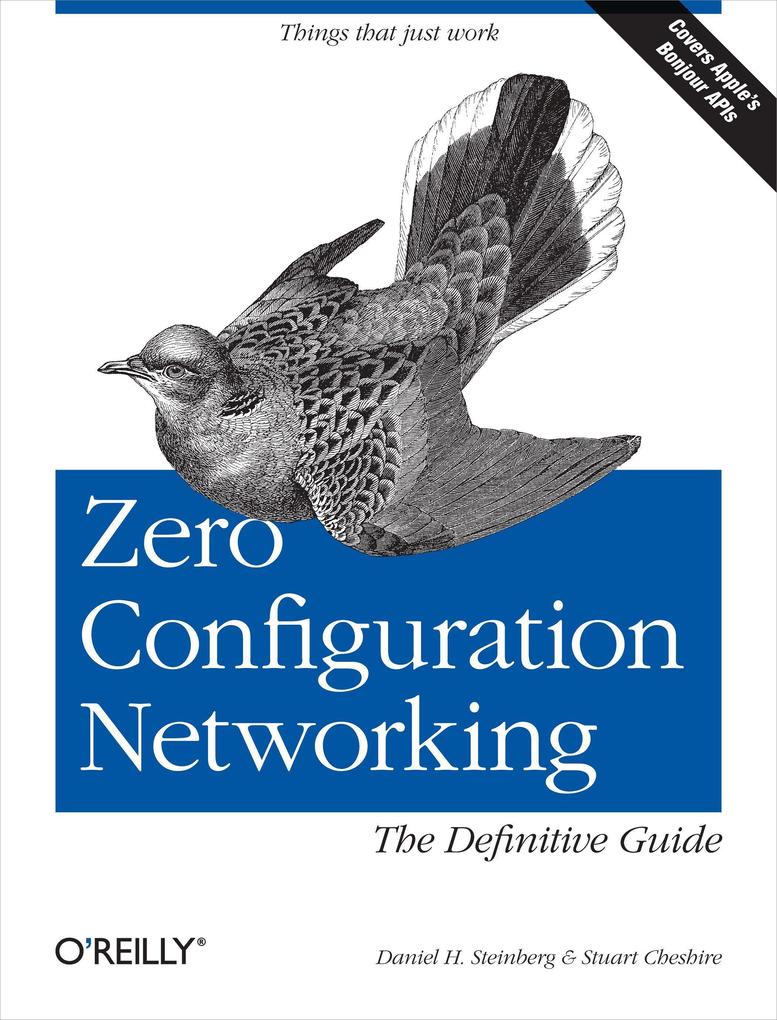 Zero Configuration Networking: The Definitive Guide: The Definitive Guide - Stuart Cheshire/ Daniel Steinberg