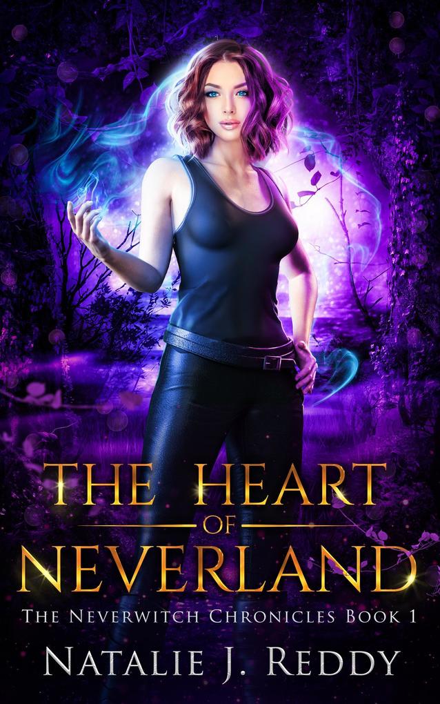 The Heart of Neverland (The Neverwitch Chronicles #1)