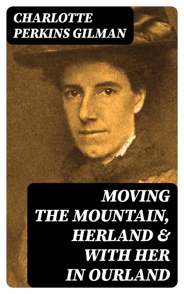 Moving the Mountain Herland & With Her in Ourland