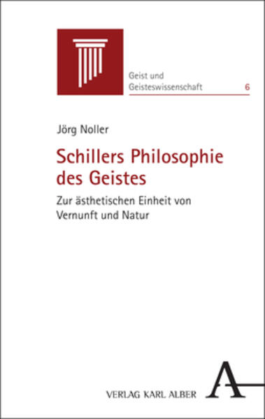 Schillers Philosophie des Geistes - Jörg Noller