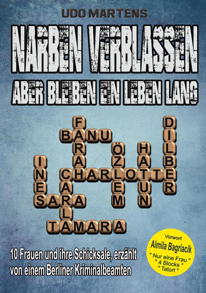 Narben verblassen aber bleiben ein Leben lang