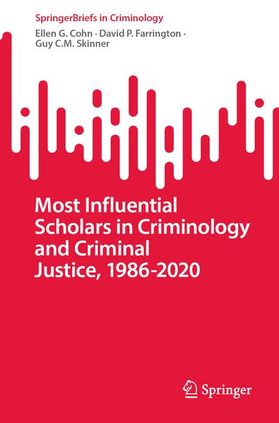 Most Influential Scholars in Criminology and Criminal Justice 1986-2020