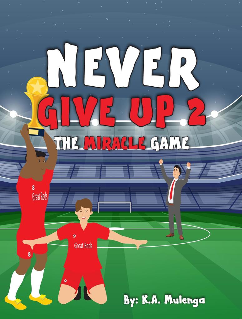Never Give Up 2- The Miracle Game