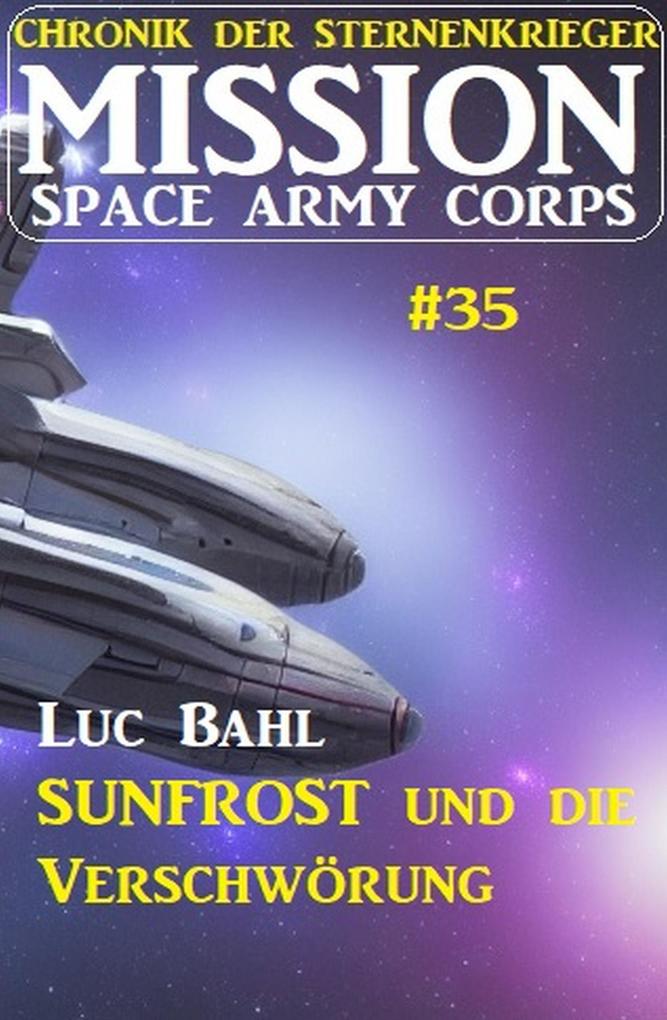 Mission Space Army Corps 35: Sunfrost und die Verschwörung: Chronik der Sternenkrieger