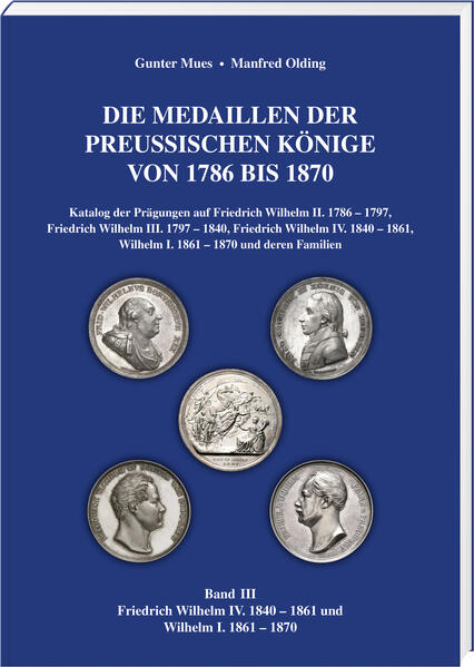Die Medaillen der Preußischen Könige 1786-1870 Band 3