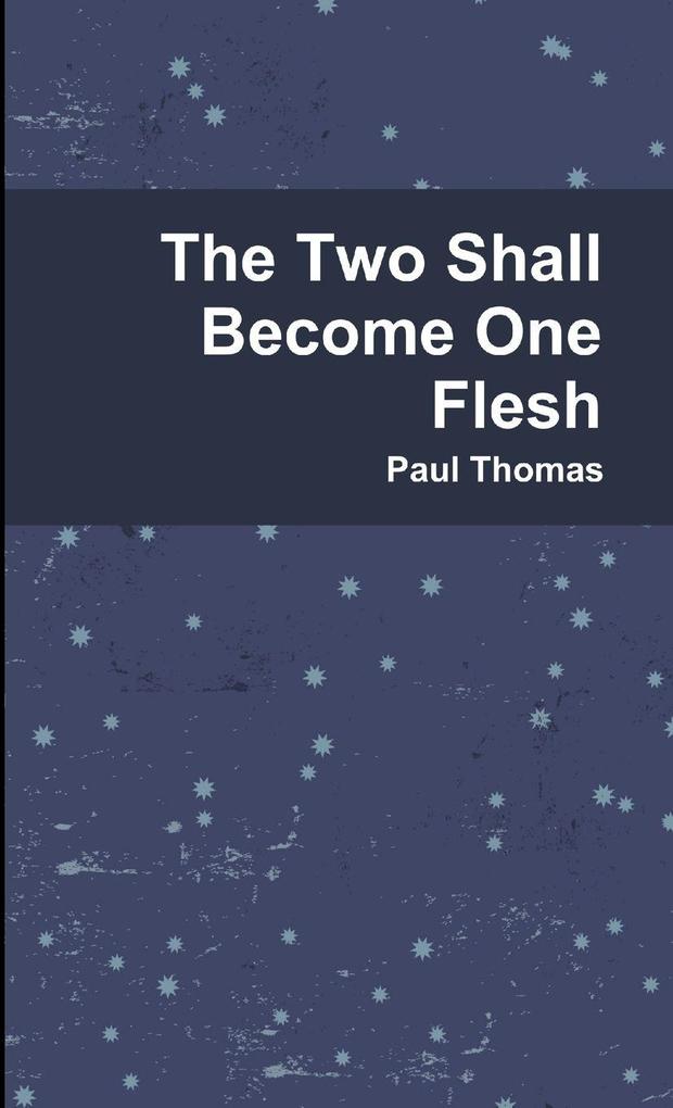 The Two Shall Become One Flesh