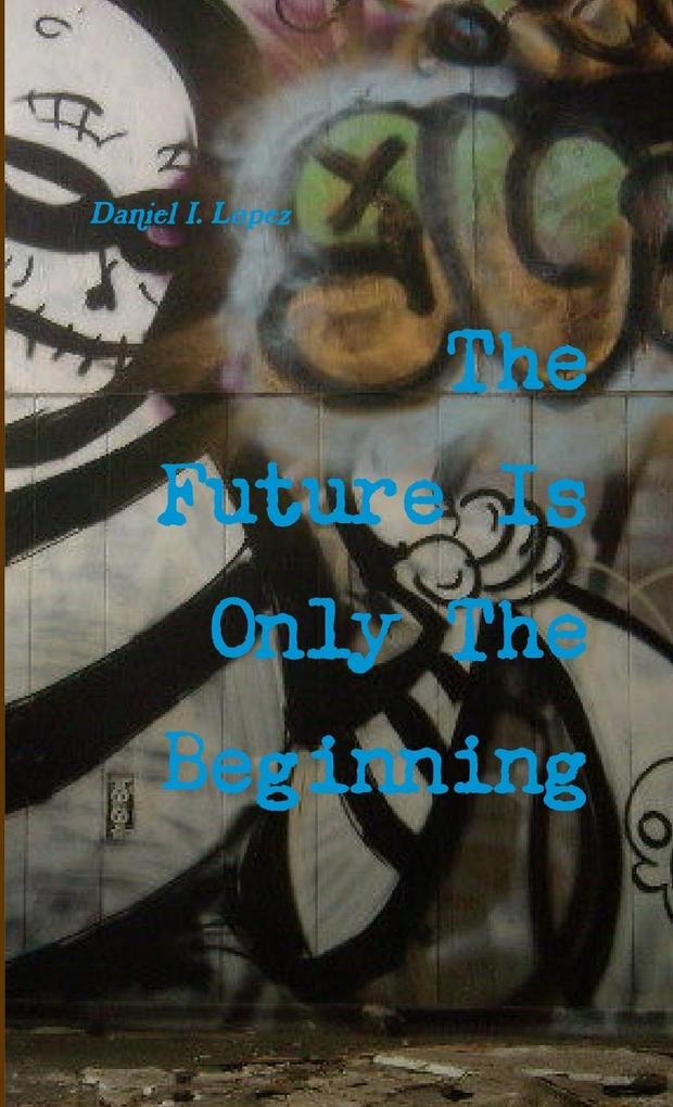 The Future Is Only The Beginning