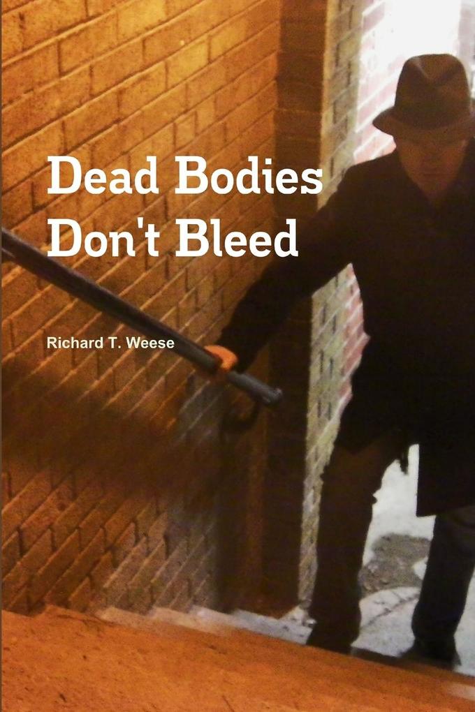 Dead Bodies Don‘t Bleed