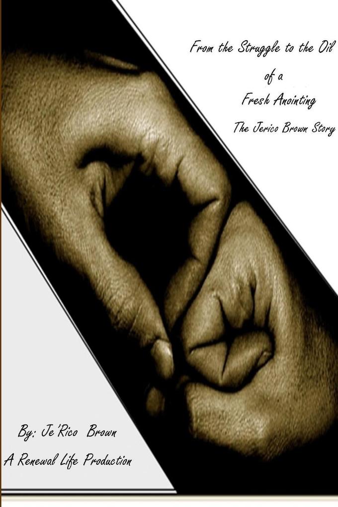 From the Struggle to the Oil of a Fresh Anointing... The Jerico Story