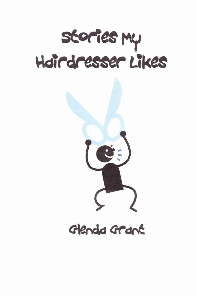 Stories My Hairdresser Likes