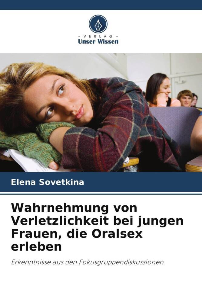 Wahrnehmung von Verletzlichkeit bei jungen Frauen die Oralsex erleben