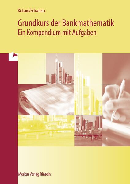Grundkurs der Bankmathematik - Ein Kompendium mit Aufgaben - Willi Richard/ Hans Werner Schwitala