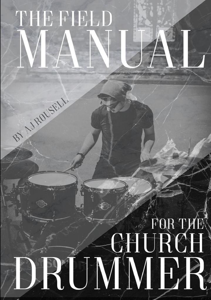 The Field Manual For The Church Drummer