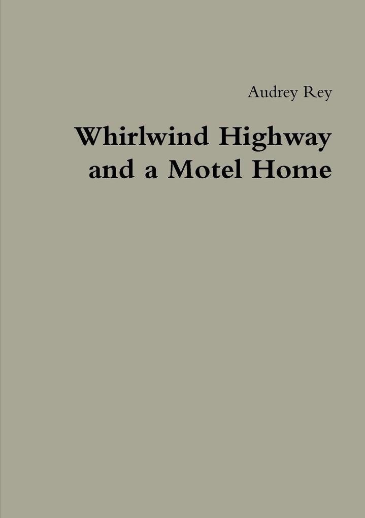 Whirlwind Highway and a Motel Home