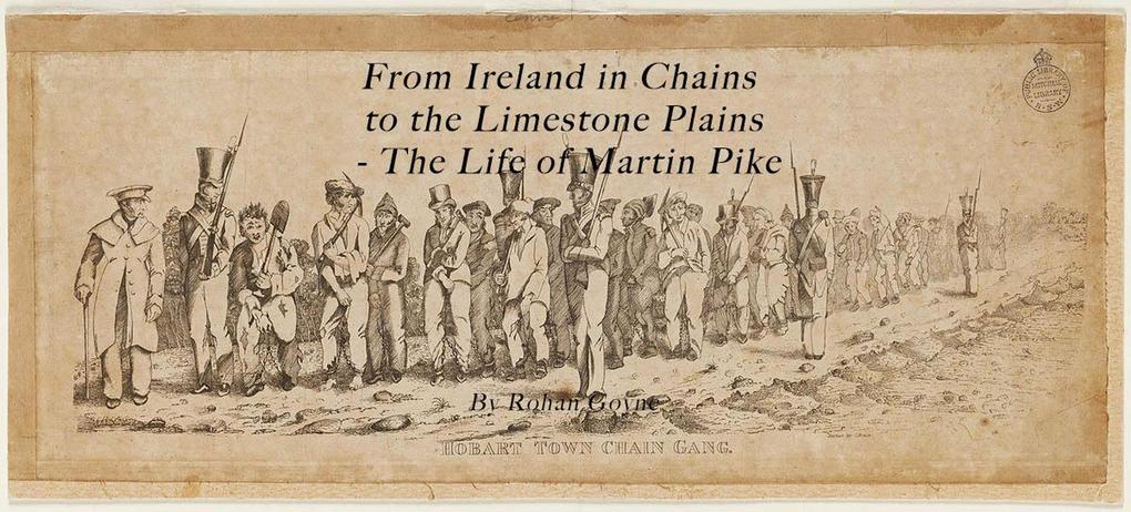 From Ireland in Chains to the Limestone Plains - The Life of Martin Pike
