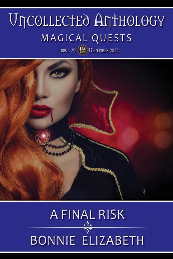 A Final Risk (Uncollected Anthology:Magical Quests Book 29)al Quests