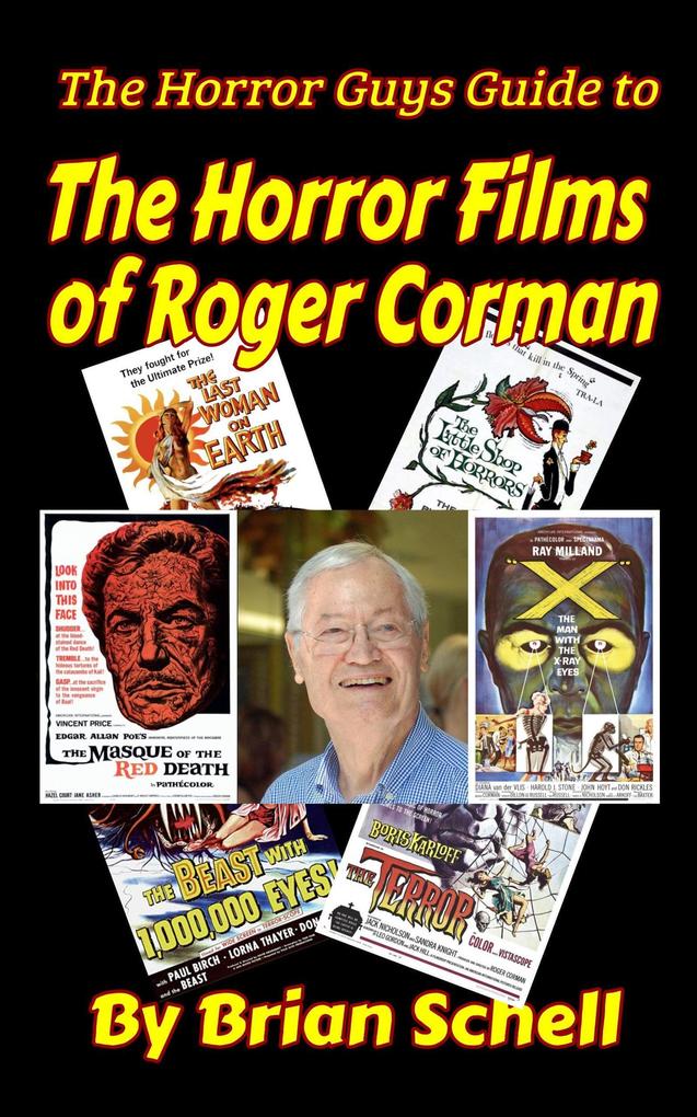 The Horror Guys Guide to the Horror Films of Roger Corman (HorrorGuys.com Guides)
