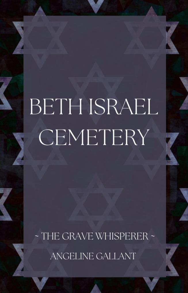 Beth Israel Cemetery (The Grave Whisperer)