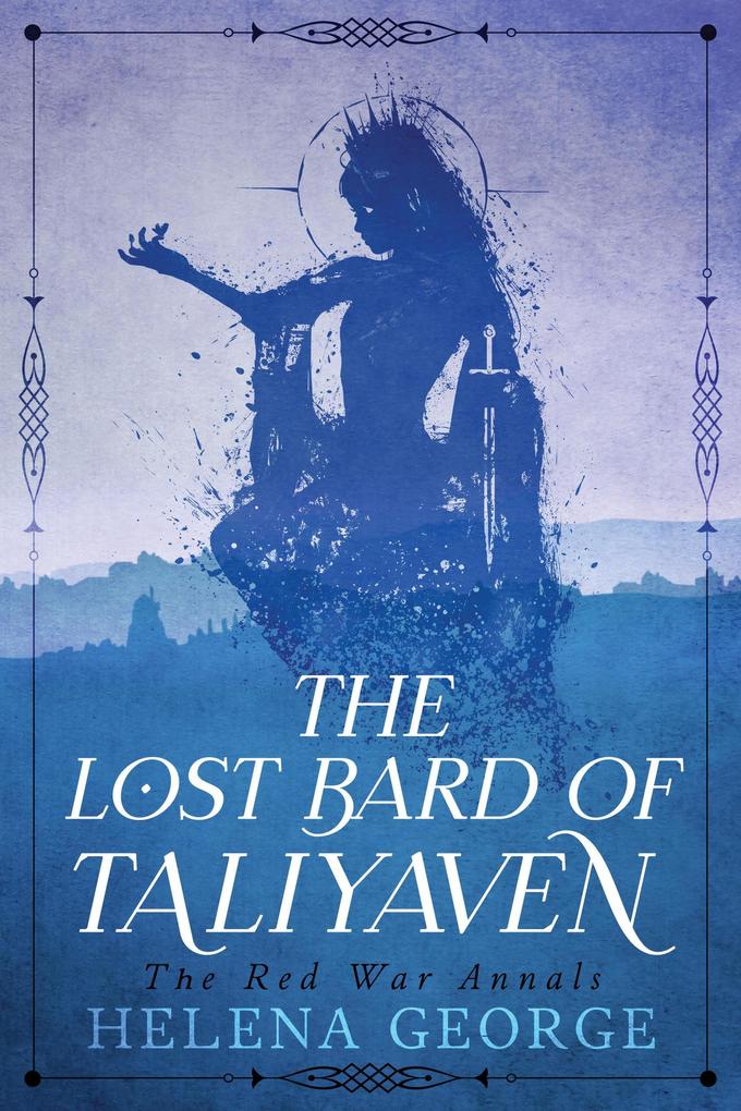 The Lost Bard of Taliyaven (The Red War Annals #1)
