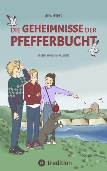Die Geheimnisse der Pfefferbucht eine Abenteuergeschichte für Mädchen und Jungen ab 9 Jahre