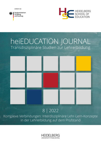 heiEDUCATIONJOURNAL / Komplexe Verbindungen: Interdisziplinäre Lehr-Lern-Konzepte in der Lehrerbildung auf dem Prüfstand