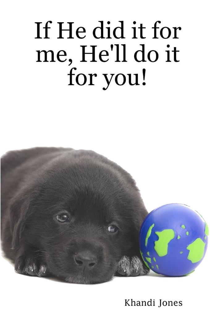 If He did it for me He'll do it for you!