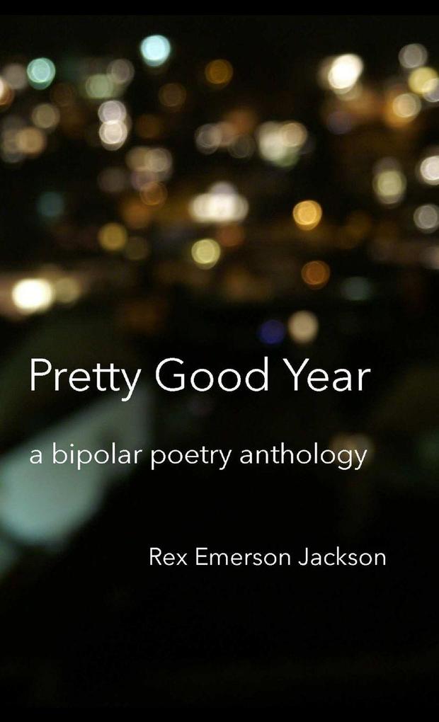 Pretty Good Year - A Bipolar Poetry Anthology