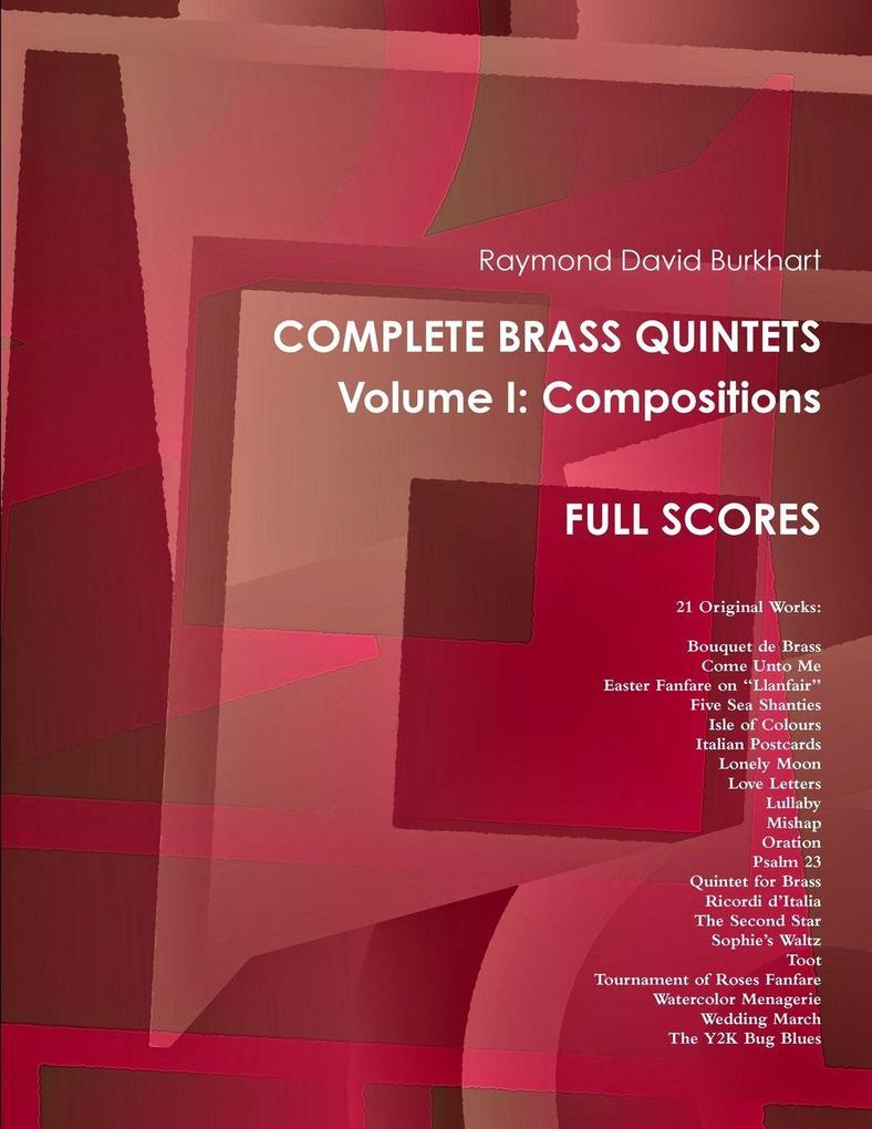 Raymond David Burkhart. Complete Brass Quintets Volume I
