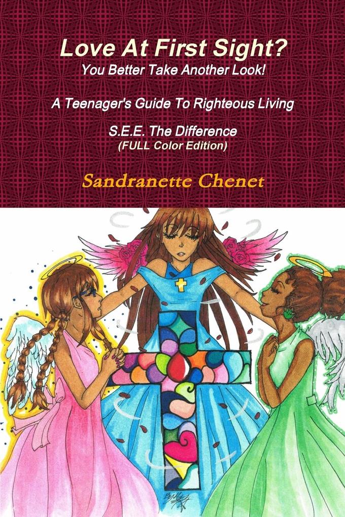 Love At First Sight? You Better Take Another Look A Teenager‘s Guide To Righteous Living S.E.E. The Difference