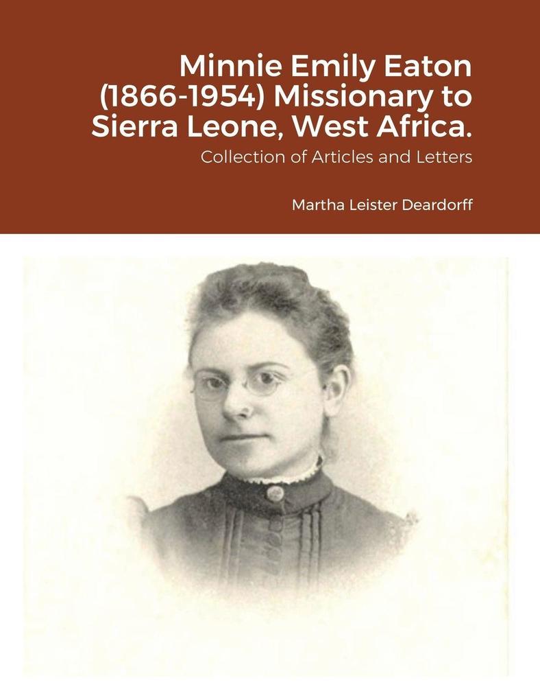 Minnie Emily Eaton (1866-1954) Missionary to Sierra Leone West Africa.