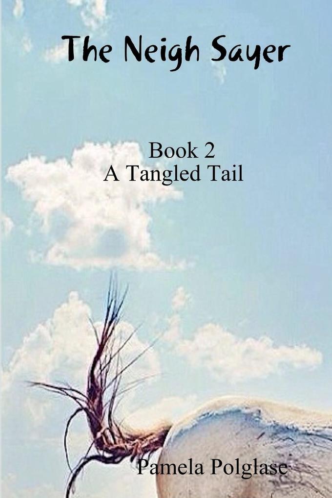 The Neigh Sayer Book 2-A Tangled Tail