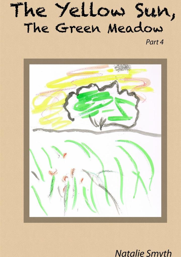 The Yellow Sun The Green Meadow Part 4