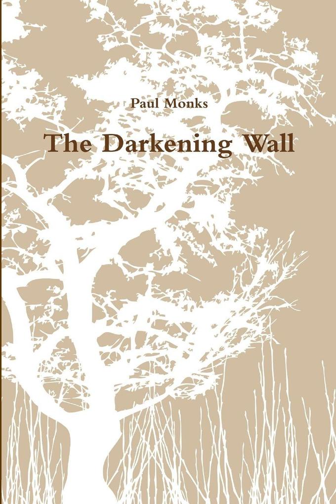 The Darkening Wall