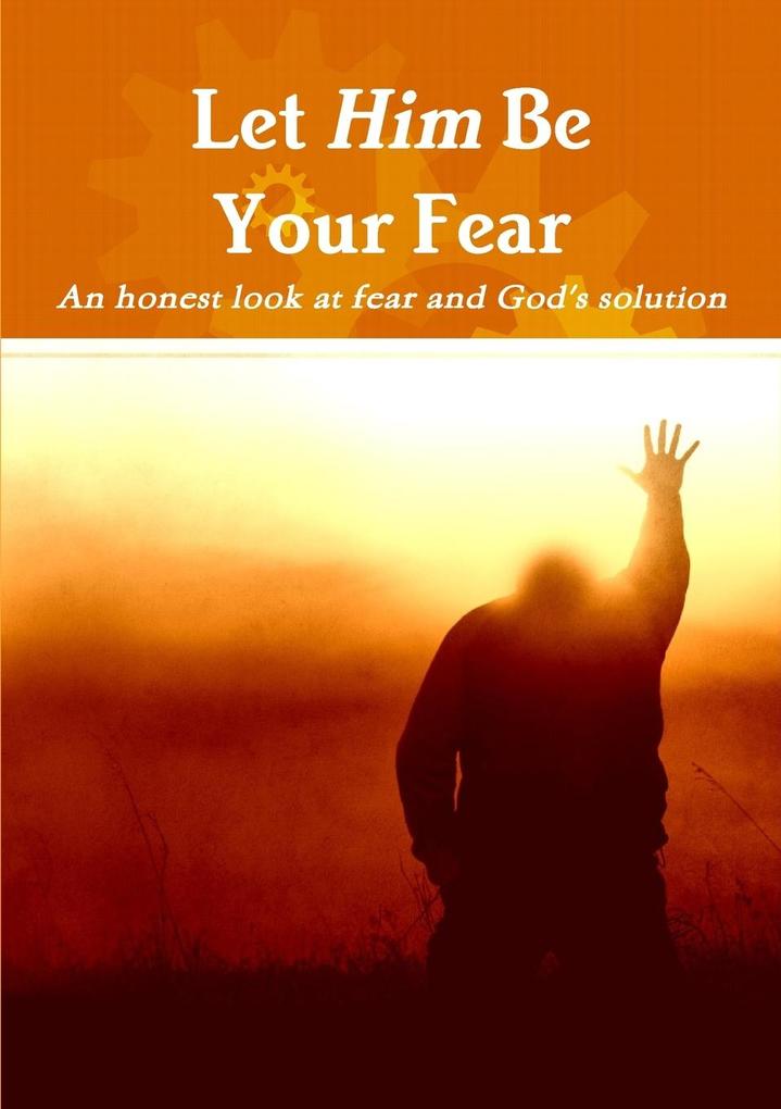 Let Him Be Your Fear