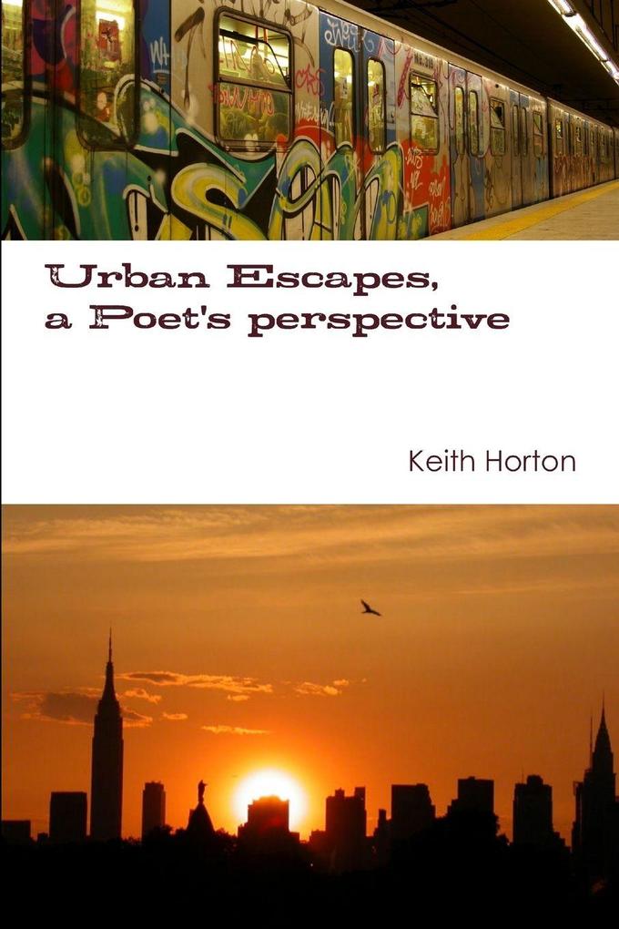 Urban Escapes A Poet's perspective