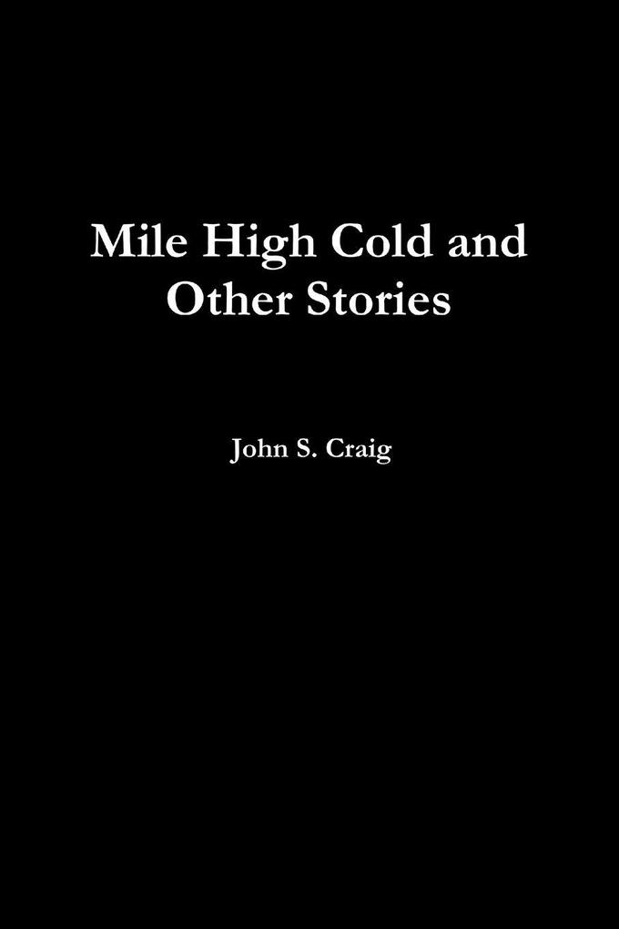 Mile High Cold and other Stories
