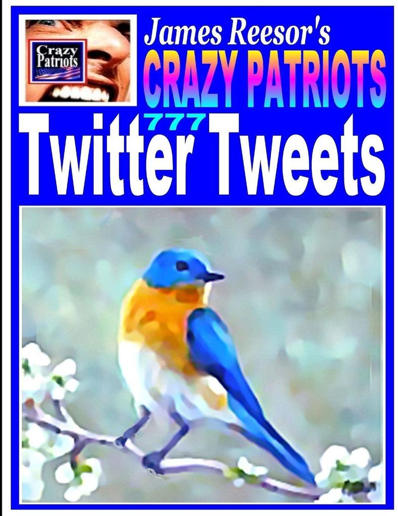 James Reesor's Crazy Patriots Twitter Tweets