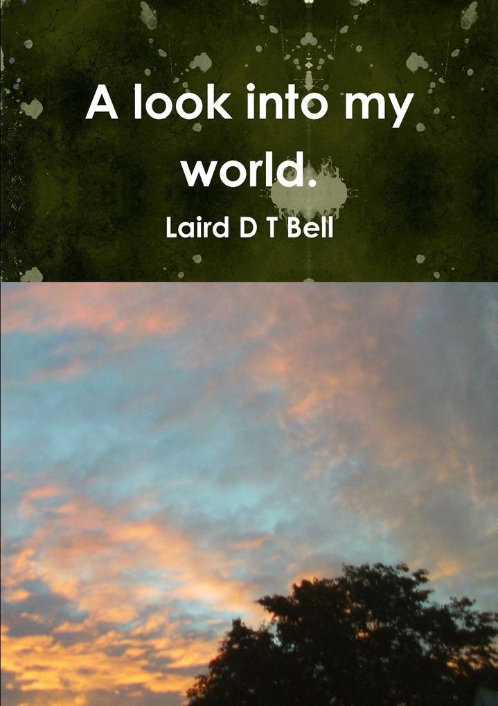 A look into my world.
